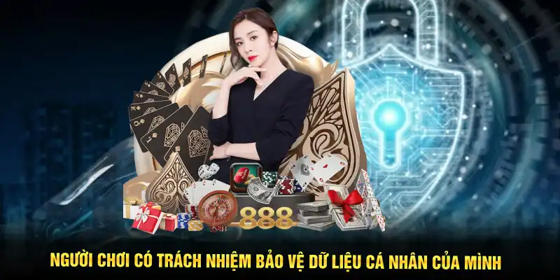 Người chơi có trách nhiệm bảo vệ dữ liệu cá nhân của mình